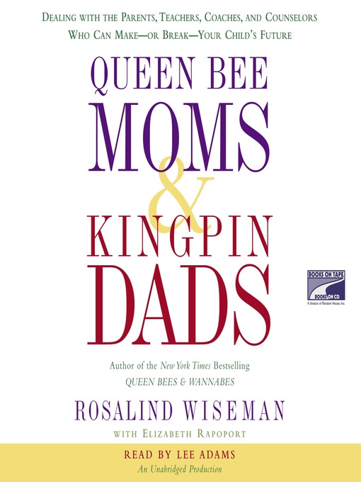 Title details for Queen Bee Moms & Kingpin Dads by Rosalind Wiseman - Wait list